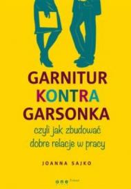 Garnitur kontra garsonka czyli jak zbudować dobre relacje w pracy