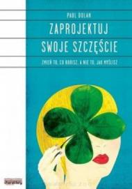 Zaprojektuj swoje szczęście