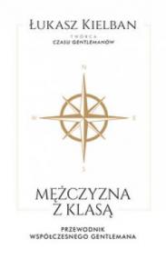 Mężczyzna z klasą Przewodnik współczesnego gentlemana