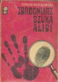 Zbrodniarz szuka alibi