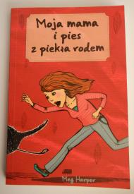 Moja mama i pies z piekła rodem