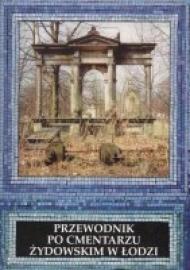 Przewodnik po cmentarzu żydowskim w Łodzi