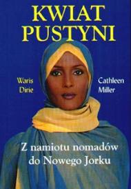 Kwiat pustyni : z namiotu nomadów do Nowego Jorku