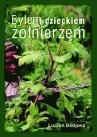 Byłem dzieckiem żołnierzem