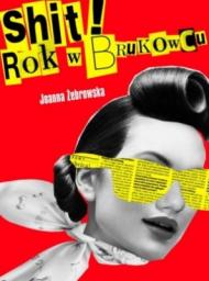 Shit! : rok w brukowcu