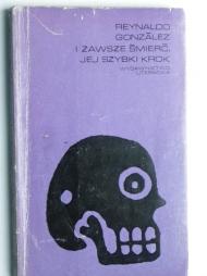 I zawsze śmierć, jej szybki krok