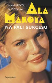 Ala Makota : na fali sukcesu