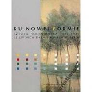 Ku nowej formie sztuka holenderska 1885-1935 - Drents Museum w Assen możliwość rabatu 50%