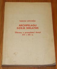 Archipelagu dzieje niełatwe Obrazy z przeszłości Antyli
