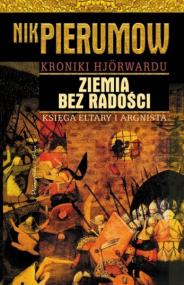 Ziemia bez radości : księga Eltary i Argnista